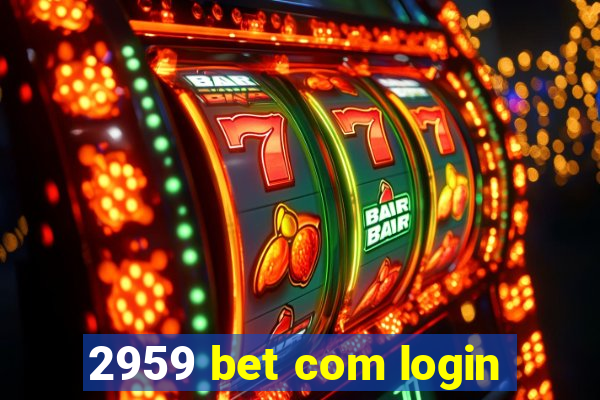 2959 bet com login